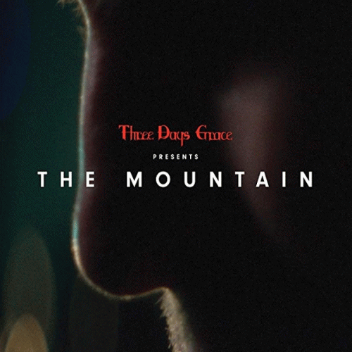 Three Days Grace : The Mountain